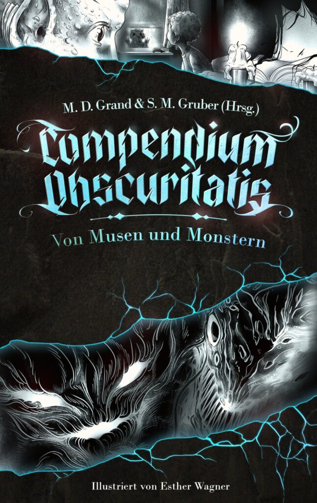 Das Cover von "Compendium Obscuritatis - Von Musen un Monstern". Es ist schwar mit blauen feinen Rissen, hinter denen die tollen Illustrationen von Esther Wagner hervorblitzen.